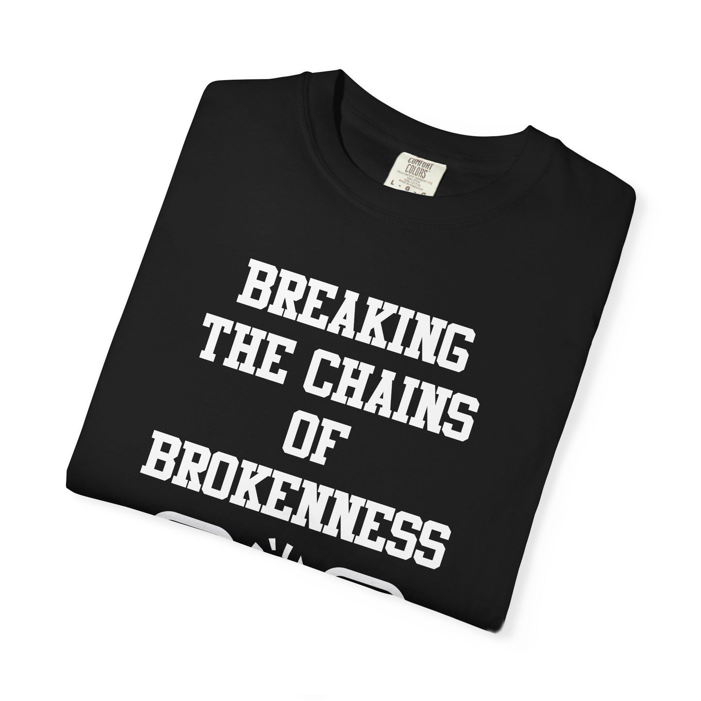 BREAKING THE CHAINS OF BROKENNESS