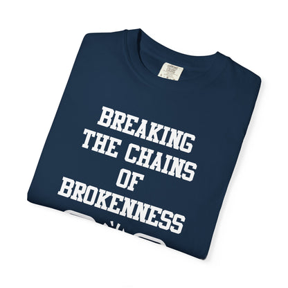 BREAKING THE CHAINS OF BROKENNESS